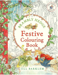 Brambly Hedge: Festive Coloring Book - Jill Barklem