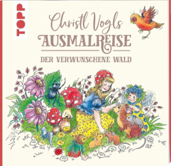 Christl Vogls Ausmalreise - Der verwunschene Wald - Začarovaný les