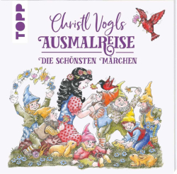 Christl Vogls Ausmalreise - Die schönsten Märchen - Nejkrásnější pohádky 