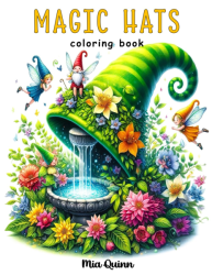 Magic Hats Coloring Book for Adults - Mia Quinn 