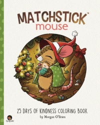 Matchstick Mouse:25 Days of Kindness Coloring Book