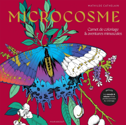 Microcosme: Carnet de coloriage & aventures minuscules - Mathilde Cathelein - FRANCIE