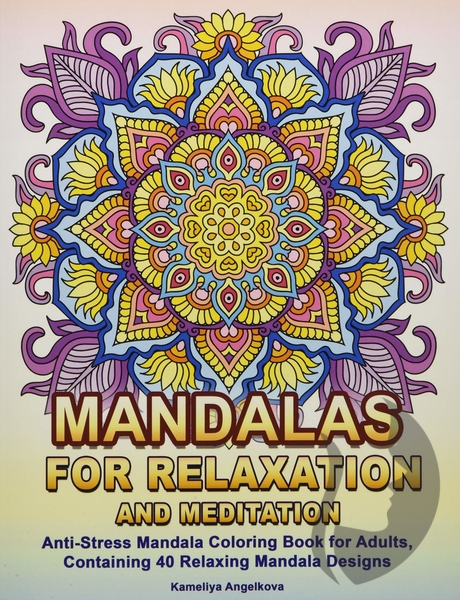 Mandalas For Relaxation And Meditation Kameliya Angelkova 5109